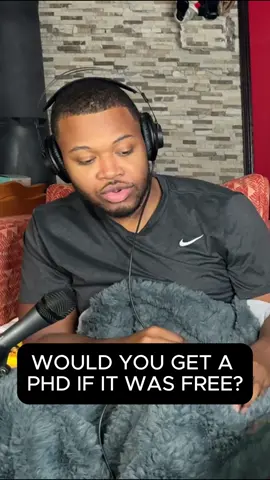 Would you get a PHD? #fyp #foryoupage #podcast 