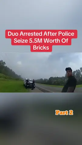 Duo Arrested After Police Seize 5.5M Worth Of Bricks pt. 2 #police #policeofficer #bodycam #cops #copsoftiktok #copsontiktok #policeoftiktok #fyp #caught 