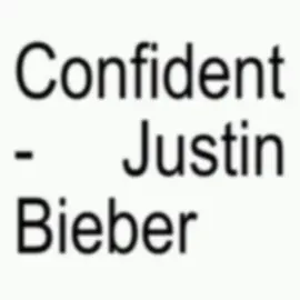 Confident #music #song #lyrics #confident #justinbieber 