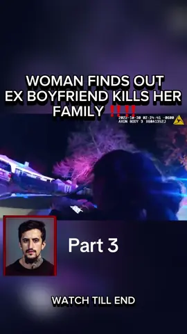 Part 3  Cop arrives at scene where woman is seen crying. She describes that her family has been murdered by her ex. #bodycam #police #copsoftiktok #arrest #crime #truecrime #viral #fyp #foryoupage 