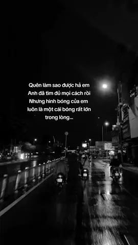 Quên làm sao được hả em Anh đã tìm đủ mọi cách rồi !! #xuhuong #nhacbuontamtrang #stt_buồn_tâm_trạng #nhạchaymỗingày #xhtiktok 