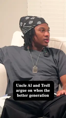 Uncle Al and Trell argues on whos the better generation #unfilteredwuncandme #UncleAl