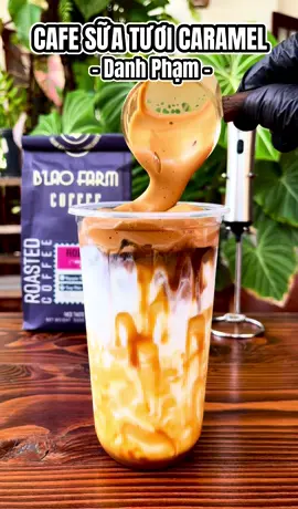 CÀ PHÊ SỮA TƯƠI CARAMEL .      #barista #phache #phachedouong #danhphambarista #xuhuong #vietnam #trending #coffee #cafesuatuoi #cafesuatuoicaramel 