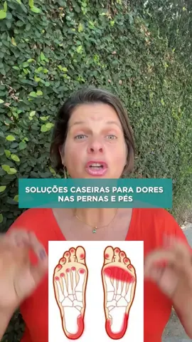 Soluções caseiras para dores nas pernas e pés.