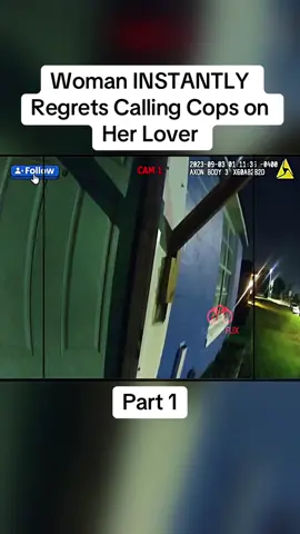 Woman INSTANTLY Regrets Calling Cops on Her Lover Part 1 #cops #copsoftiktok #police #policeofficer #bodycam #crime #truecrime #truestory #foryou #fyp 