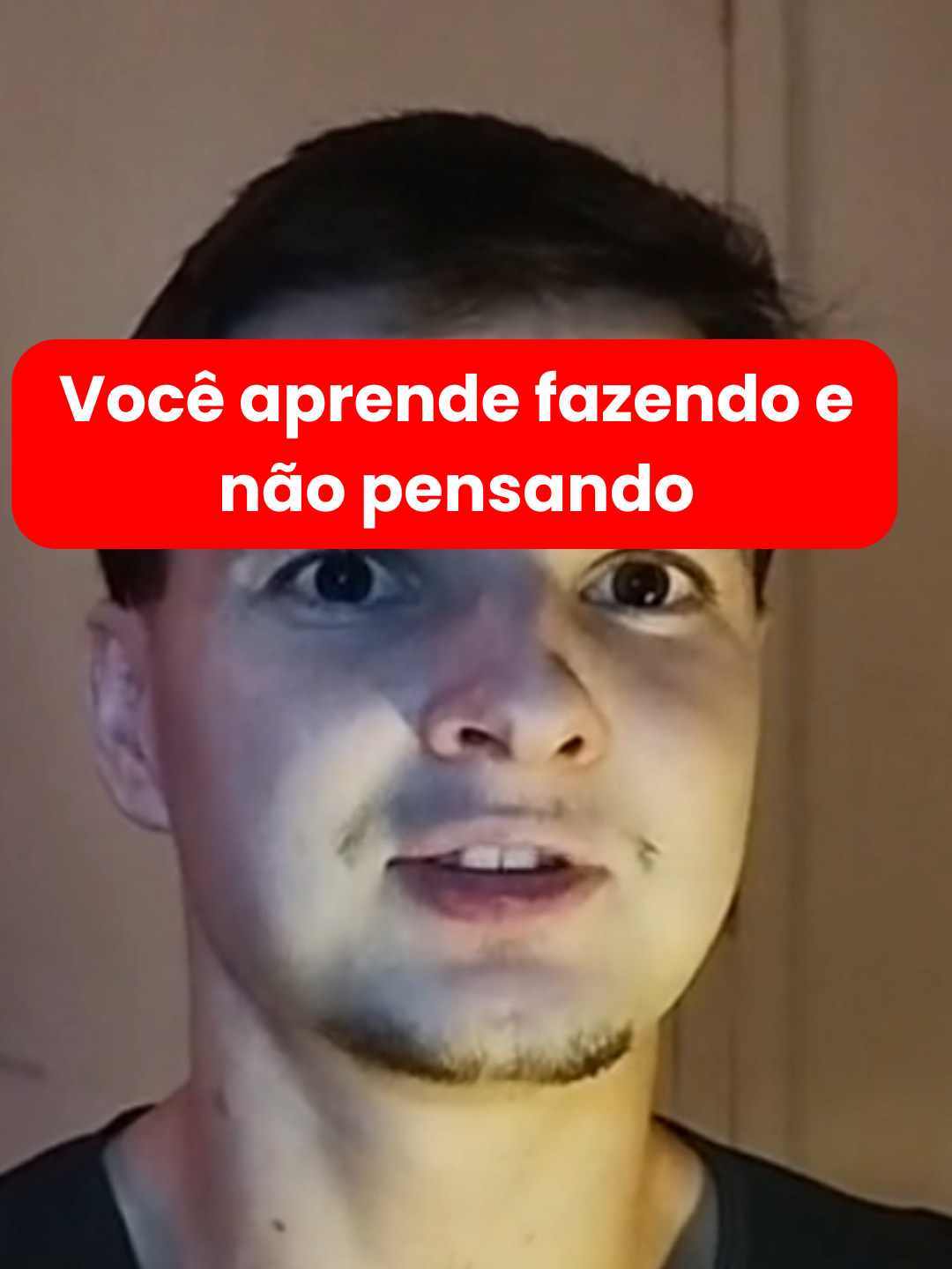 Você aprende fazendo e não pensando. #aprendendo #faça #desenvolvimentopessoal