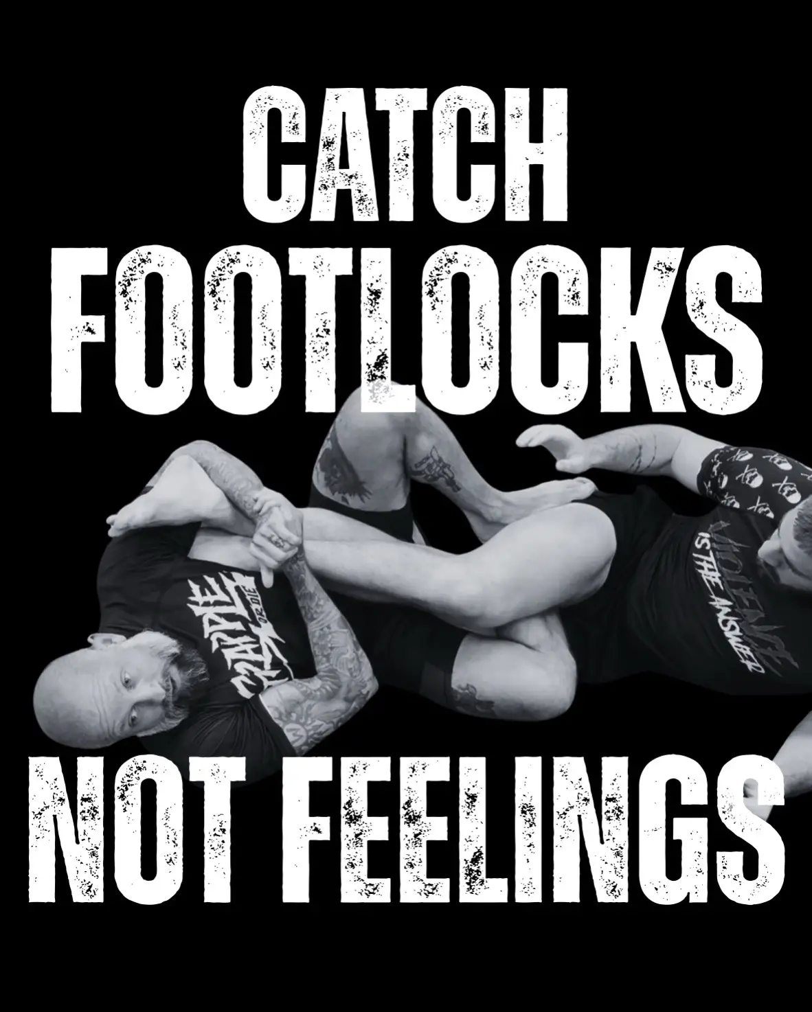 Catch Footlocks, Not Feelings 🦶 🔒  Follow for more life advice 😉 😂 Feel free to share 🤘🏻 #jiujitsu #footlocks #leglocks #bjj #grappling #catchwrestling #lutalivre #grappleordie #quote #qotd #design #friday #jiujitsulife #art #quoteoftheday #vibes