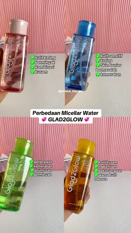 Panduan pilih glad2glow micellar water #micellarwater #micellarwaterviral #glad2glowmicellarwater #facecleanser #glad2glow #skincare