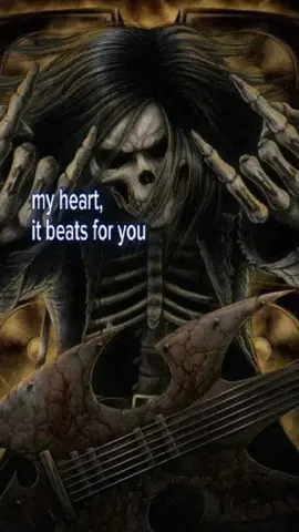 my heart it beats for you #skeleton #grentperez #lyrics #metal #heavymetal #core #music 