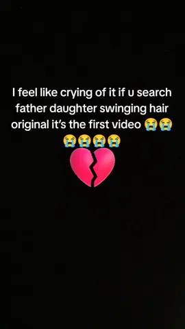 :I feel like crying of it if u search father daughter swinging hair original it’s the first video 😭😭😭😭😭😭 #fypage #fyp #foryou #foryoupage #fatherdaughter #capcut 