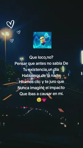 causaste el impacto más lindo en mi vida..te quiero..❤️✨ #loveyou #foryou❤️ #que #cosas #no 