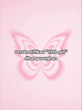 notif little girl💓#harryvaughan #littlegirl #notifwa #mysong #musikviral #fypage #asmaragenz #fyppppppppppppppppppppppp @harryvaughan404 