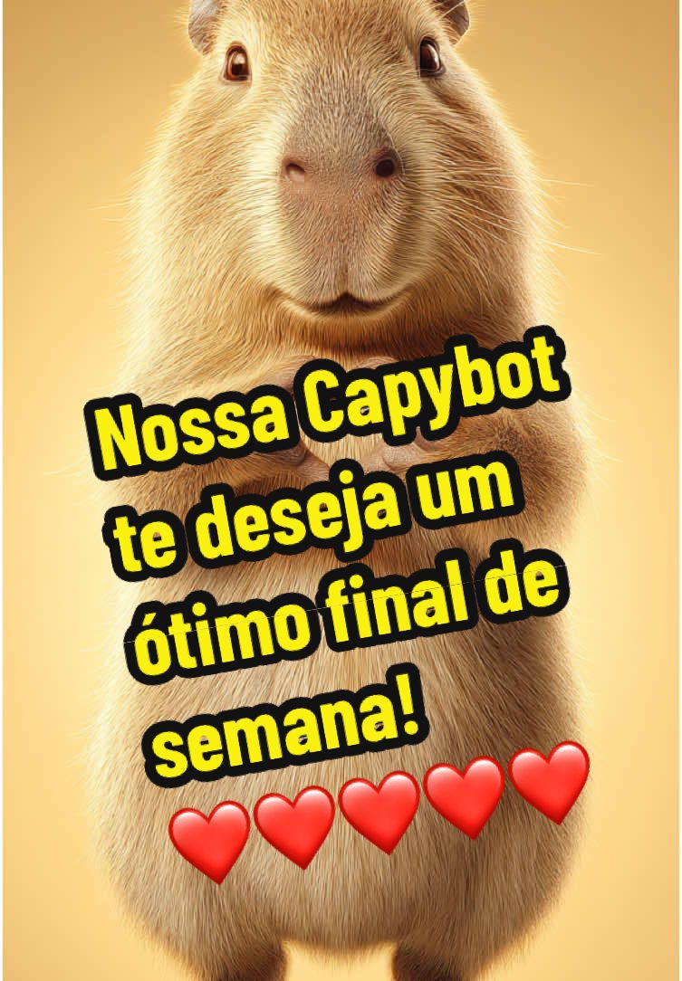 Passando para te desejar um ótimo final de semana! ❤️🦫😍 #capybara #capybaratiktok #capybaramemes #capybaralove #capybaras #capybaratok #capybarafanpage #capybot #capivara #capibara #capibaras 