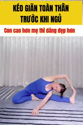 Kéo giãn toàn thân trước khi ngủ, con cao hơn mẹ thì dáng đẹp hơn. Tập cùng Phan Đẹp và để lại cảm nhận bên dưới nhé cả nhà.#xu_huong #yoga #yogatrilieu #chuyen_gia_tri_lieu_Phan_Ðẹp  @Phan Đẹp Trị Liệu  @Phan Đẹp Trị Liệu  @Phan Đẹp Trị Liệu 