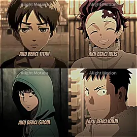 semua berawal dari apa yg dibenci😌 #fypppppppppppppp #moots #AttackOnTitan #demonslayer  #tokyoghoul #Kaiju #alightmotion_edit #gasuka?skip📵 #xybca 