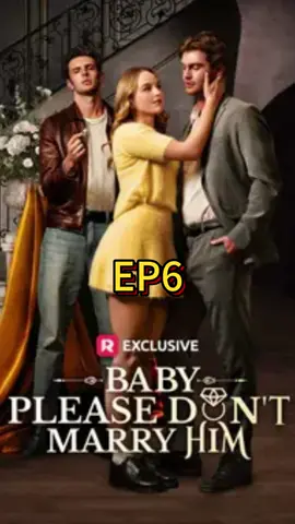 Ep6 Baby, Please Don't Marry Him #BabyPleaseDontMarryHim#American #USAtiktok  #newyork #losangeles #chicago #texas #USA #florida #california #challenge #fullep #fullepisode #fullepisodes #shortmovie#shortsvideo#shortsdrama#drama#usadrama#fouryou#shortfilm#reelshort#verticals #mustwatch#flashmarriage
