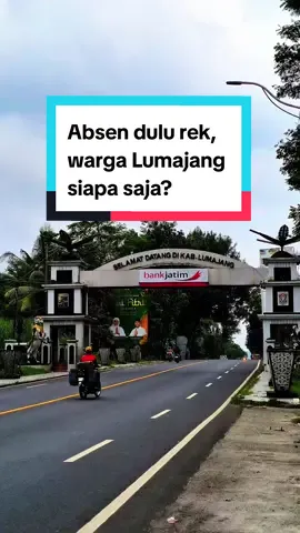 absen dulu rekk kalian yang warga Lumajang rekk.. #visitjatim #visitjawatimur #lumajang 