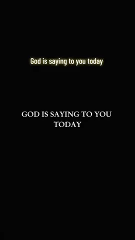 God is saying to you today 