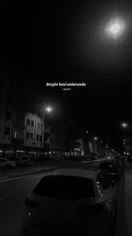 Bir gün beni anlarsında, bulamazsın..