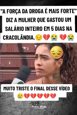 Que vídeo triste 😭💔 #anosatrás #pascoa #cracolandia #saopaulo #triste #vicio #viciosemdrogas #vicios #noticias #reportagem #fyp #usuaria #crack 