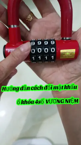 CÁCH ĐỔI MẬT KHẨU Ổ KHÓA 4 SỐ