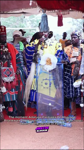 The moment Adatuga Paribajea Pe Abayage Anankware III presented the three Pungu Manchoro Chiefs to the people of Pungu.#uppereast #northernghana #navrongo #pungu #blocker #justinblocker