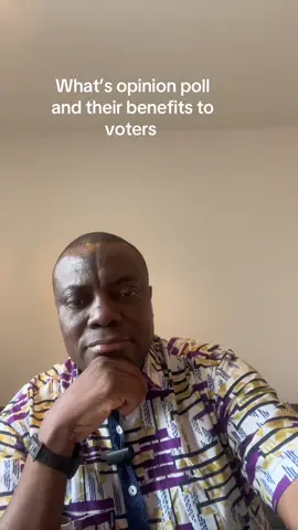 What’s opinion poll and their benefits to voters #foryou #foryourepage #fyppppppppppppppppppppppp 