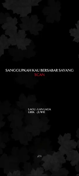 SCAN ~ SANGGUPKAH KAU BERSABAR SAYANG  #liriklagu #lagulama #scan 