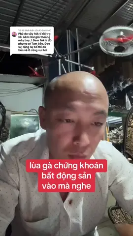 Trả lời @€•Sumin•€ lùa gà chứng khoán bất động sản 