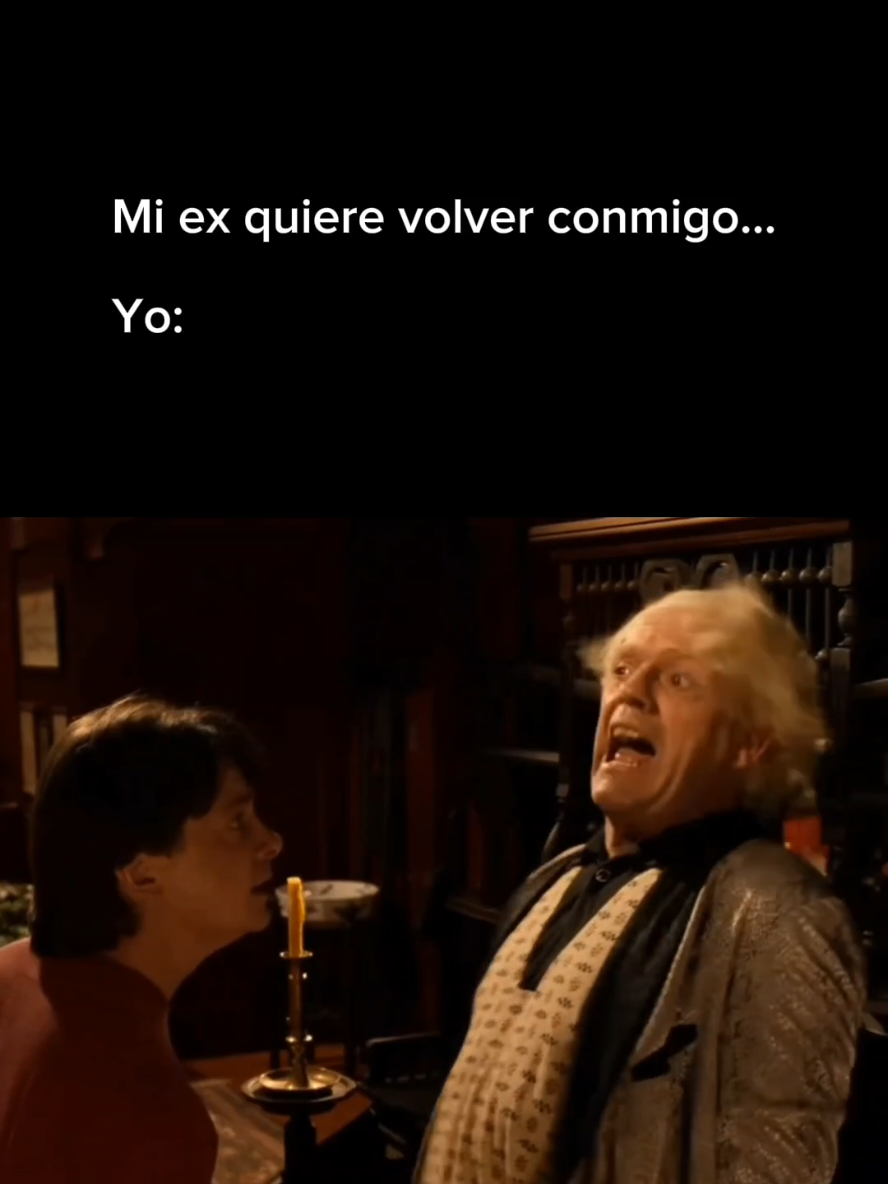 Mi ex quiere volver conmigo... #ex #miex #estonoestapasando #volveralfuturo #regresoalfuturo #backtothefuture