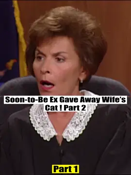 Soon-to-Be Ex Gave Away Wife's Cat ! Part 2_Part1 #judy #judge #judgejudy #judyjustice