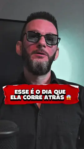 Esse É O Dia Que Ela Corre Atrás 😱 #relacionamento #vidaamorosa #conquistarmulheres #ex #sedução #tinder #paquera #xaveco #labia #seduzir 
