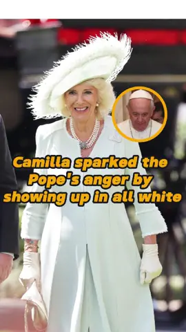 No wonder the Pope avoided speaking to Camilla before his death — her all-white outfit made the royal family a total laughingstock!#fyp#foryou#celebrity#royalfamily#usa#popefrancis#camilla