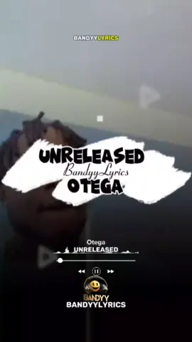 Otega - Unreleased 🎧🔥🎶  . . #bandyylyrics🎧 #bandyylyrics @Otega 