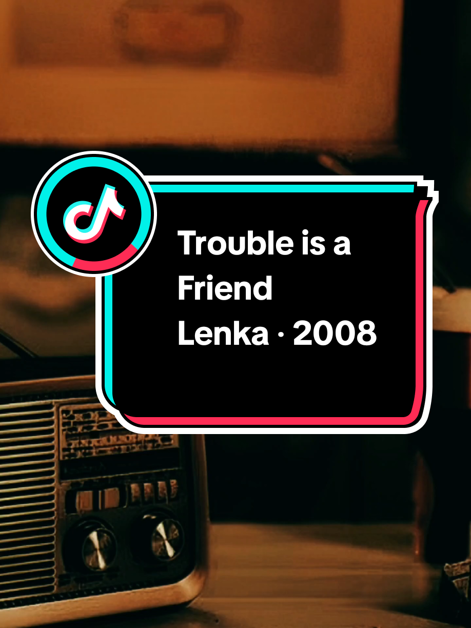 Bagian 1416 | Trouble is a Friend - Lenka ‧ 2008 #liriklagu #lagu2000an #lagunostalgia #musiknostalgia #vibesstory #fyp #lenka #troubleisafriend 