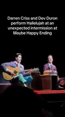 Darren Criss and Dev Duron perform Hallelujah at an unexpected intermission at Maybe Happy Ending #darrencriss #glee #hallelujah #hallelujahcover #maybehappyending 