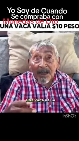 Yo Soy del SIGLO PASADO  Cuando Se PAGABAN con MONEDAS de ORO  #viralvideo 