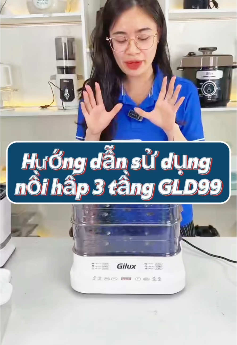 Hướng dẫn cách sử dụng nồi hấp 3 tầng GLD99 GILUX !
