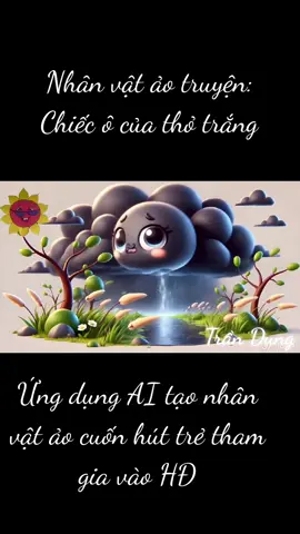 Nhân vật ảo đáng yêu truyện: Chiếc ô của Thỏ Trắng(ứng dụng AI)#trandung #cogiaomamnon #giaovienmamnon #giaovien #congngheAI #trendingvideo #xuhuong @Trần Dung @Trần Dung @Trần Dung 