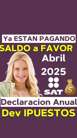 #estan #depositando #SAT #saldo #favor #declaracion #anual #devolucion #impuestos #ISR #abril #2025 #declaracionanual #devoluciondeimpuestos #saldoafavor