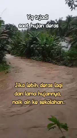 Sekolah kami saat musim hujan.. siaga kebanjiran.. #tanggamus  #lampung  #sekolah  #sungai  #fyp #tiktok #guruhebat 