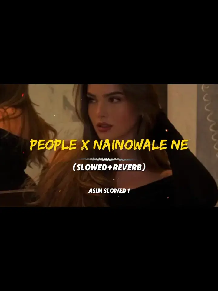 People X Nainowale ne mashup song slowed reverb 😘💟🎧#slowedandreverb #songs #aesthetic #vibes #lofisongs #mashup #panjabisong #useheadphones #foryou #foryoupage #fyp #viral #trending #asim_slowed1 