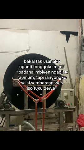 mergo wong urip iku rabakal ning ngisor terus….