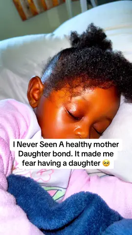 I never seen A healthy mother Daughter bond. It made me scared to have a daughter 