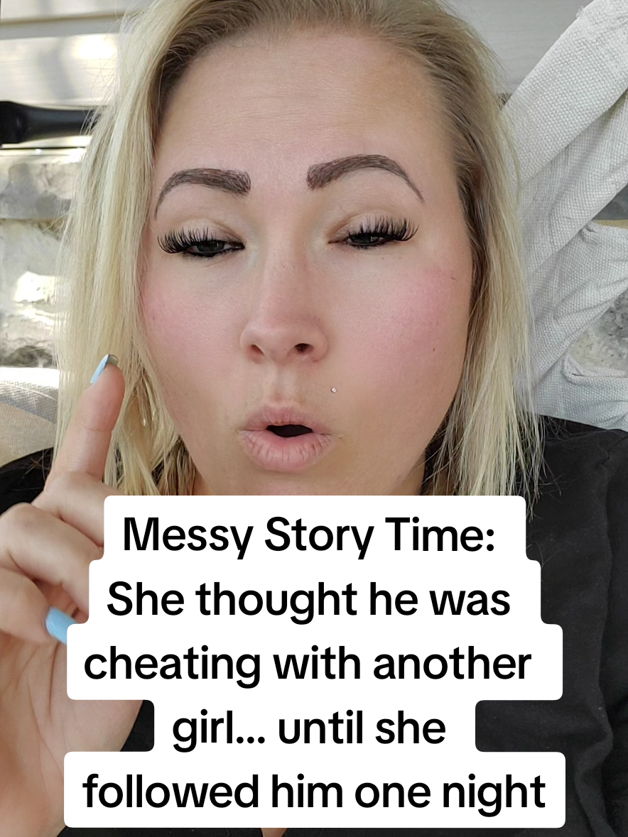Messy Story Time: She thought he was cheating with another girl…  until she followed him one night. #StoryTime #CaughtCheating #PlotTwist  #ToxicRelationships #MessyTikTok #SpillTheTea 