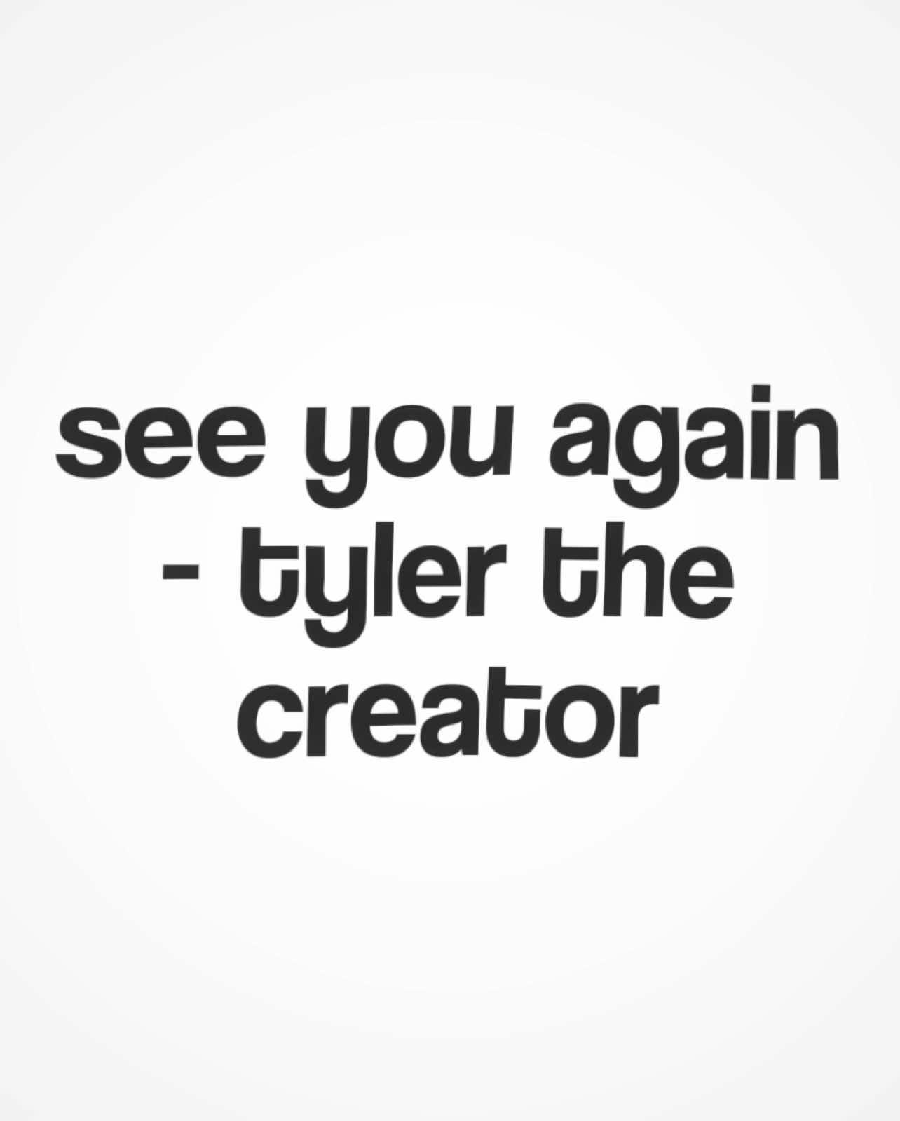 see you again - tyler the creator || #seeyouagain #tylerthecreator #lyrics #music #lyricsvideo #songs 