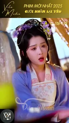 Phim Cưới nhầm rồi yêu Phần cuối #vitamedia #reviewphimfulll #mephimtrung 