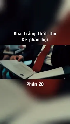 P20: nhà trắng thất thủ-kẻ phản bội #phimmy #phimhaymoingay #reviewphim #review #phimhay #xh 