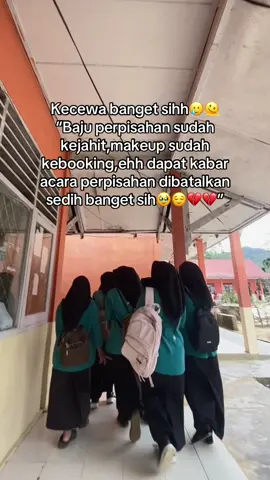#satuangkatan #kecewa #acaraperpisahansekolah #dibatalkan #masukberanda #fyp #masukberandafyp #viral #trending #kata #katakata 
