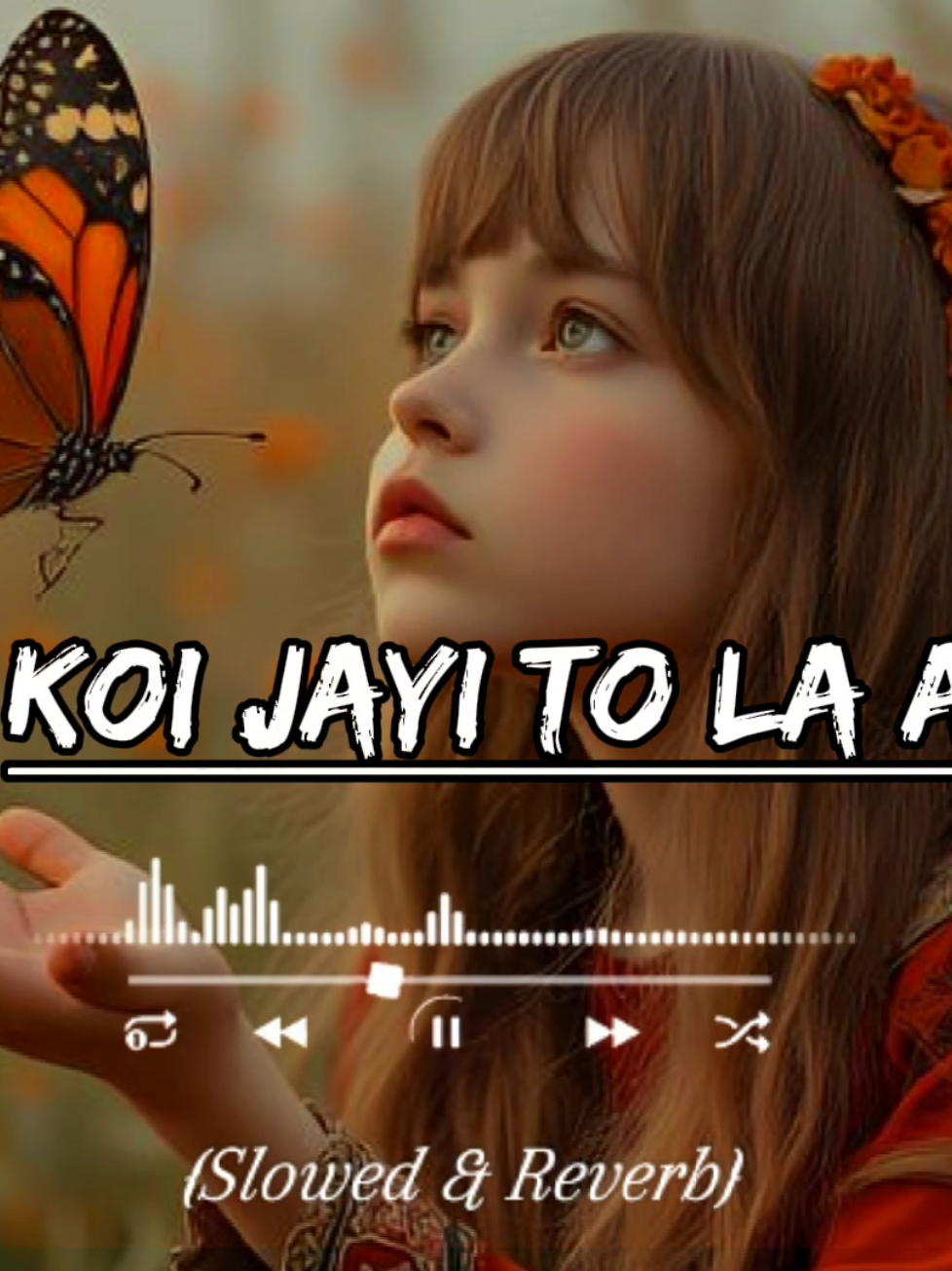 Koi jayee to le ayee full song#videoviral #illu #fyp #videoviral #slowedandreverb #viralsong #indiansong #Repost🙏🏻 #A_SStudio 
